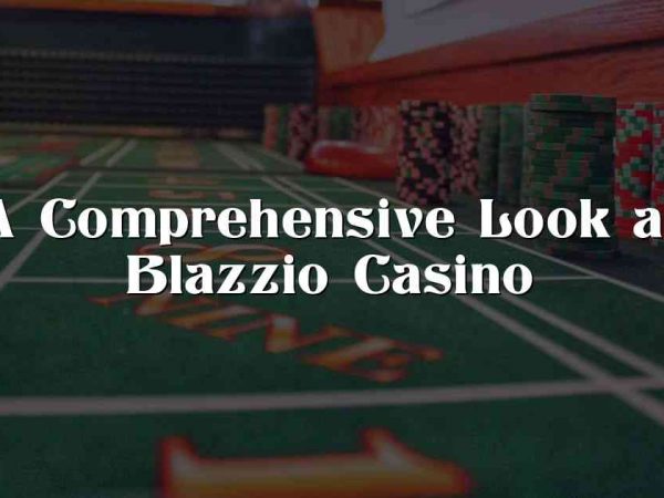 A Comprehensive Look at Blazzio Casino