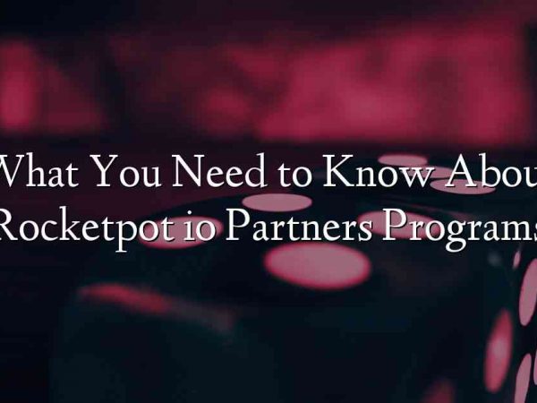 What You Need to Know About Rocketpot io Partners Programs