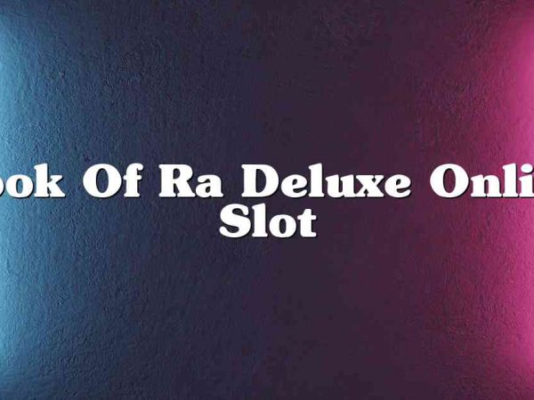 Book Of Ra Deluxe Online Slot