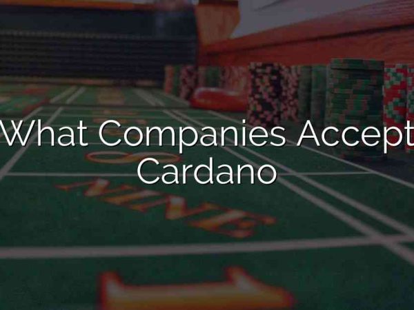 What Companies Accept Cardano