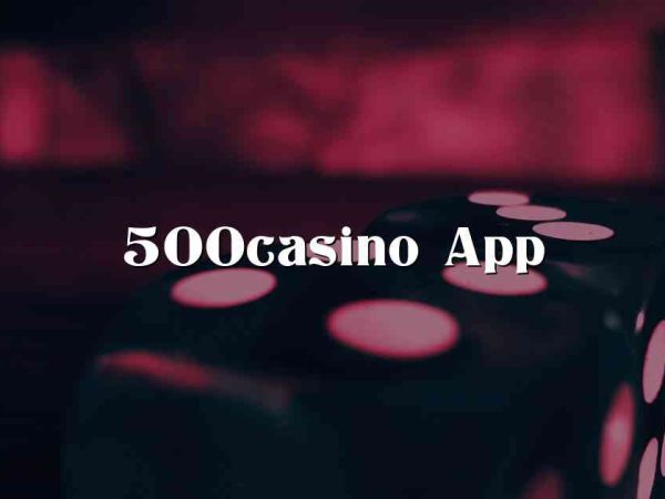 500casino App