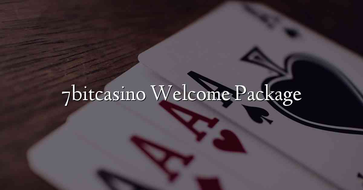 7bitcasino Welcome Package
