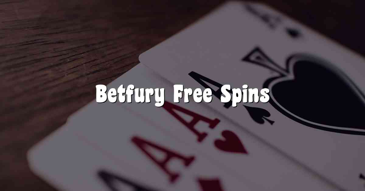 Betfury Free Spins