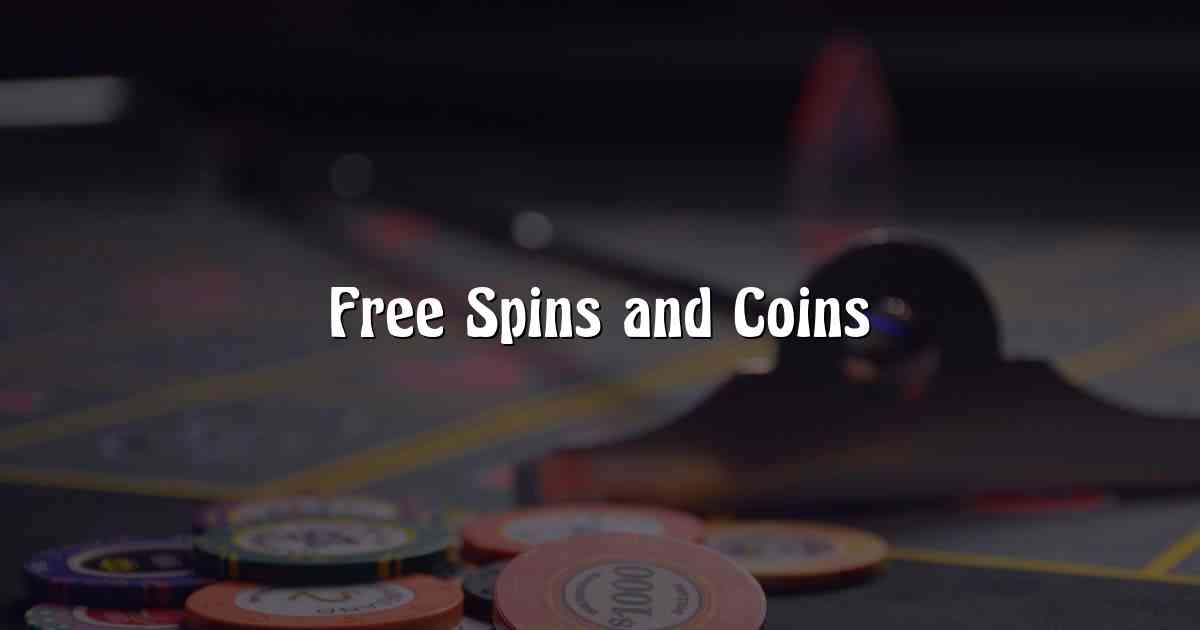 Free Spins and Coins