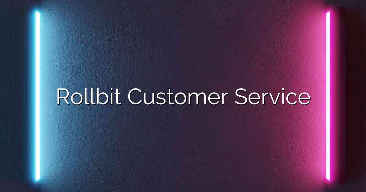 Rollbit Customer Service