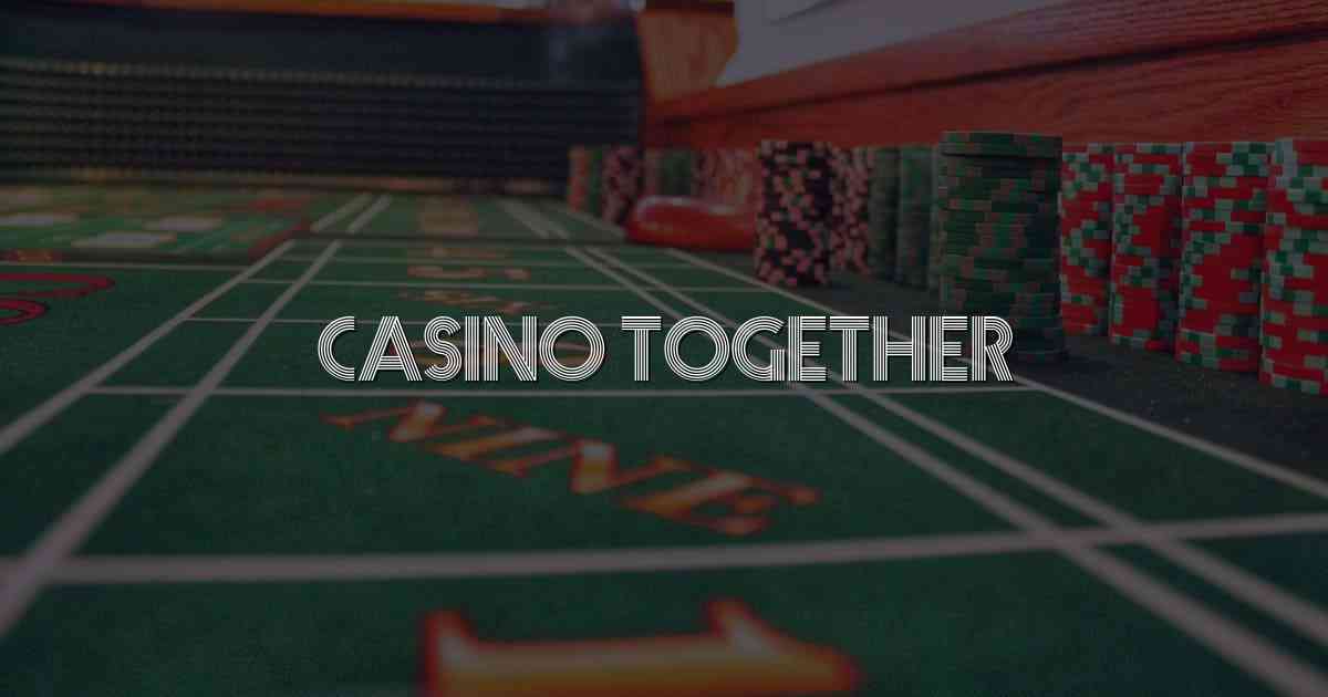 Casino Together