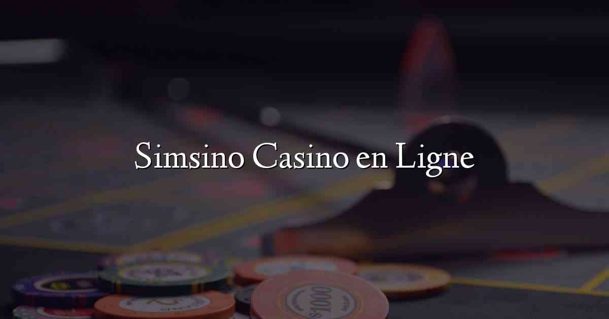 Simsino Casino en Ligne